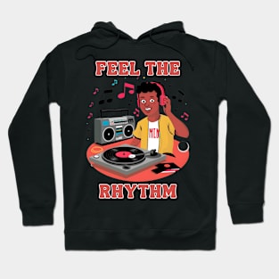 Feel the Rhythm 1980s Era DJ Rapper Music Lover Hoodie